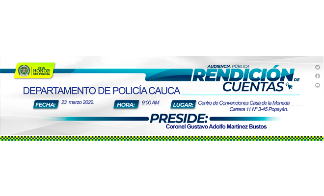 El Departamento de Policía Cauca, invita a participar a la ciudadanía en la Rendición de Cuentas - vigencia 2021