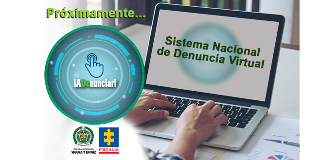 Próximamente los colombianos podrán acceder al Sistema Nacional de Denuncia Virtual ¡ADenunciar!