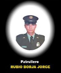 Fotograf&iacute;a del Se&ntilde;or Pt. Rubio Borja Jorge Armando quien falleci&oacute; en cumplimiento de su deber.